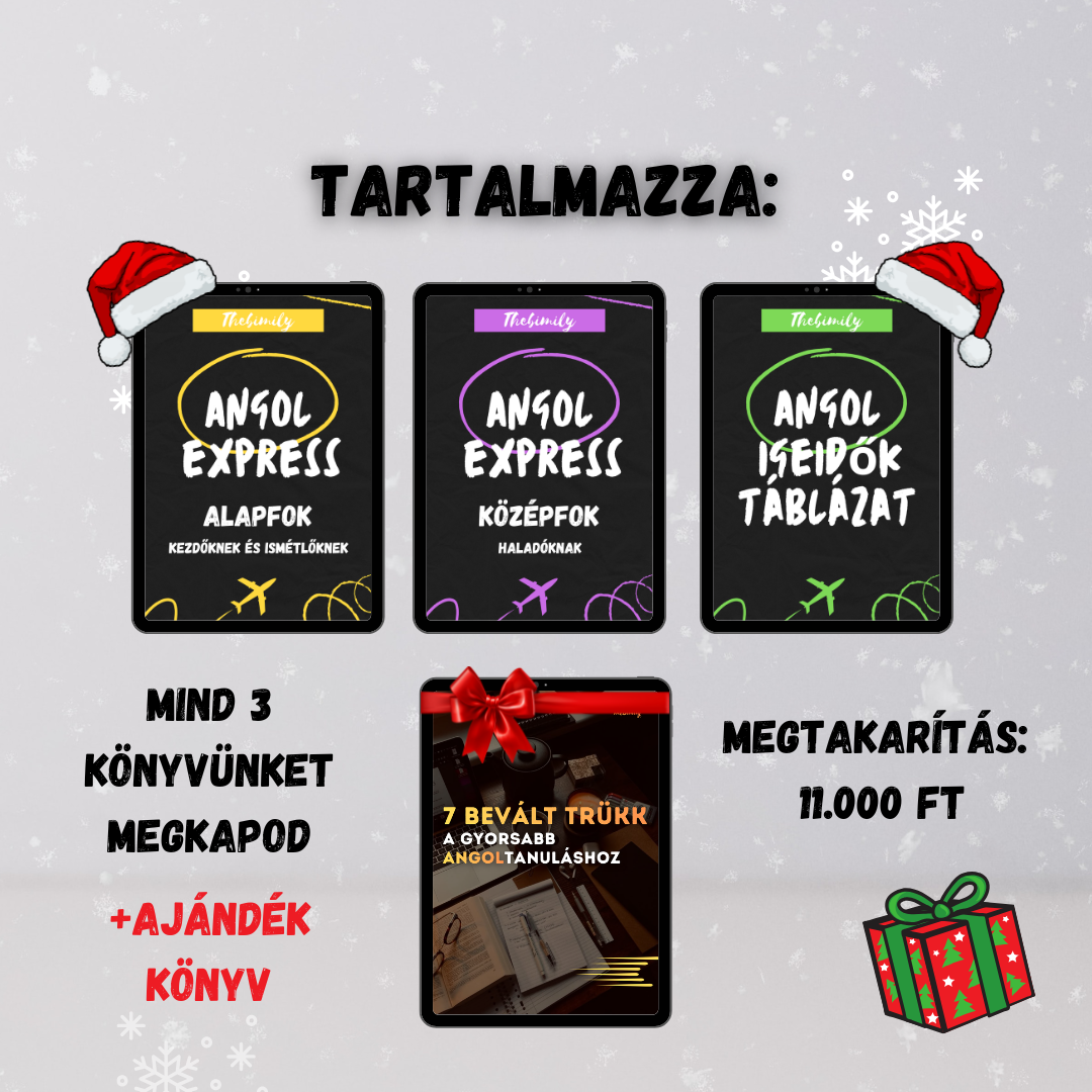 MEGA BUNDLE (Alapfok Kezdőknek könyv + Középfok Haladóknak könyv + Igeidők Táblázat minikönyv)