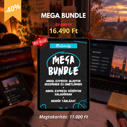MEGA BUNDLE (Alapfok Kezdőknek könyv + Középfok Haladóknak könyv + Igeidők Táblázat minikönyv)