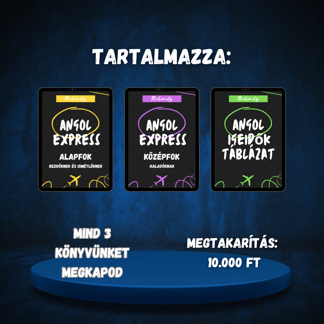 MEGA BUNDLE (Alapfok Kezdőknek könyv + Középfok Haladóknak könyv + Igeidők Táblázat minikönyv)